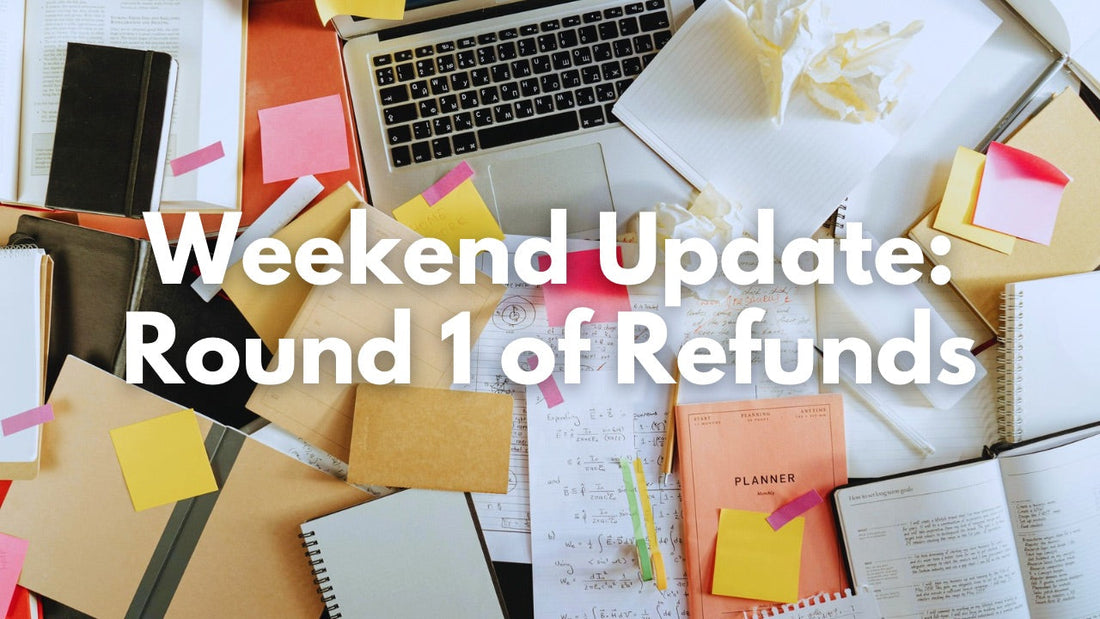 Weekend Update: Round 1 of Refunds