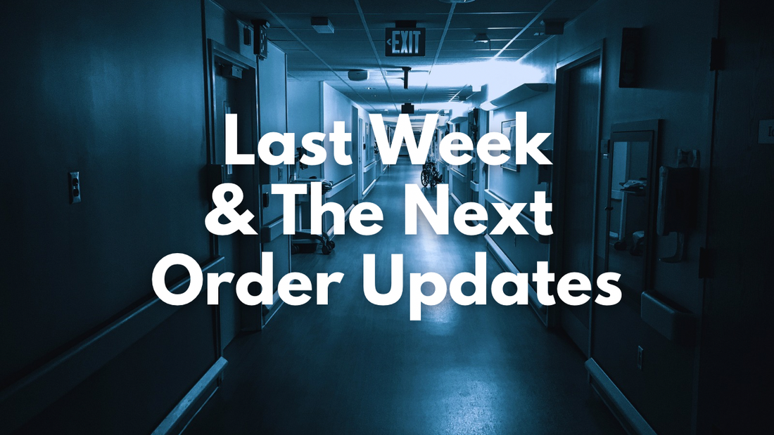 About Last Week & The Next Order Updates